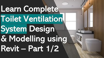 Learn Complete Toilet Ventilation System Design & Modelling using Revit – Part 1/2