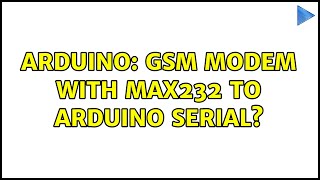 Arduino: GSM Modem with MAX232 to Arduino Serial