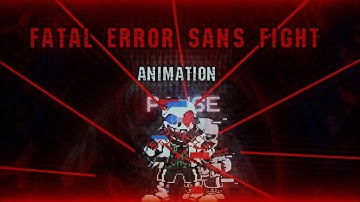 AFTER!TALE: FATAL ERROR SANS FIGHT (ANIMATION)
