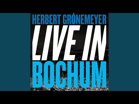 Herbert Grönemeyer - Bochum (Live in Bochum / 2015)