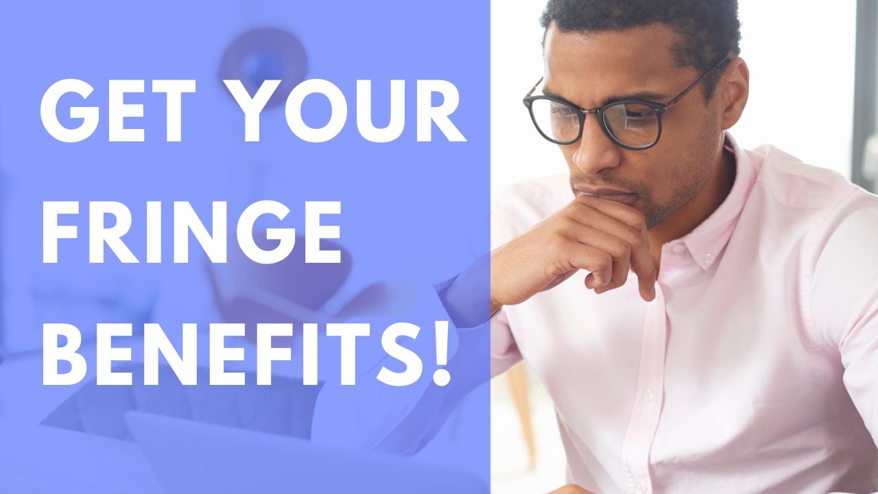 How To Get The Most Out Of Your Fringe Benefits YouTube