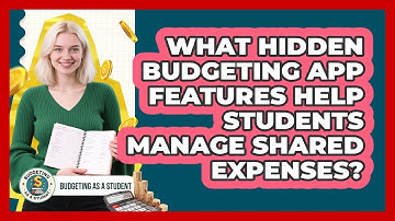 What Hidden Budgeting App Features Help Students Manage Shared Expenses? - Budgeting as a Student
