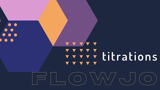 FlowJo [TITRATION]