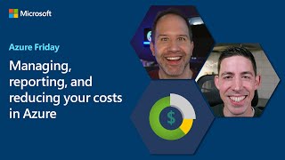 Managing, reporting, and reducing your costs in Azure | Azure Friday