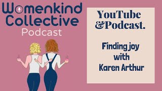 Finding Joy with Karen Arthur by Womenkind Collective 42 views 9 months ago 58 minutes