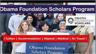 Obama Foundation Scholars Program: Full Tuition//Accommodation// Stipend// Medical// Air travel