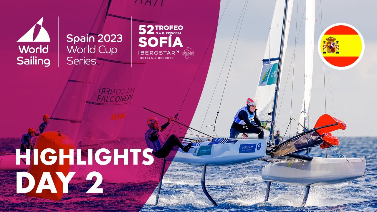 Day 2 Highlights | 2023 World Cup Series Trofeo Princesa Sofía Mallorca by Iberostar