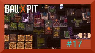 Ball X Pit part 17 no commentary