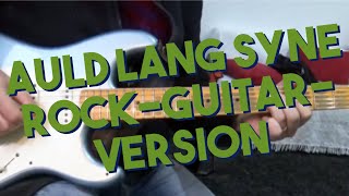 Miniatura de "Auld Lang Syne (Nehmt Abschied Brüder) Guitar-Cover - Rockversion für E-Gitarre mit Tabs und Chords"