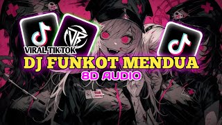 DJ FUNKOT MENDUA (8D AUDIO) | USE HEADPHONE🎧