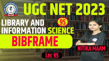 BIBFRAME  | LEC- 95 | UGC NET 2023 | LIBRARY & INFORMATION SCIENCE | BY NITIKA MA