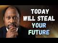 STOP LETTING DISTRACTIONS STEAL YOUR FUTURE—BUILD VISION DISCIPLINE DAILY | DR MYLES MUNROE