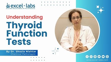 Understanding Thyroid Function Tests with Dr. Shazia Nishtar | Excel Labs