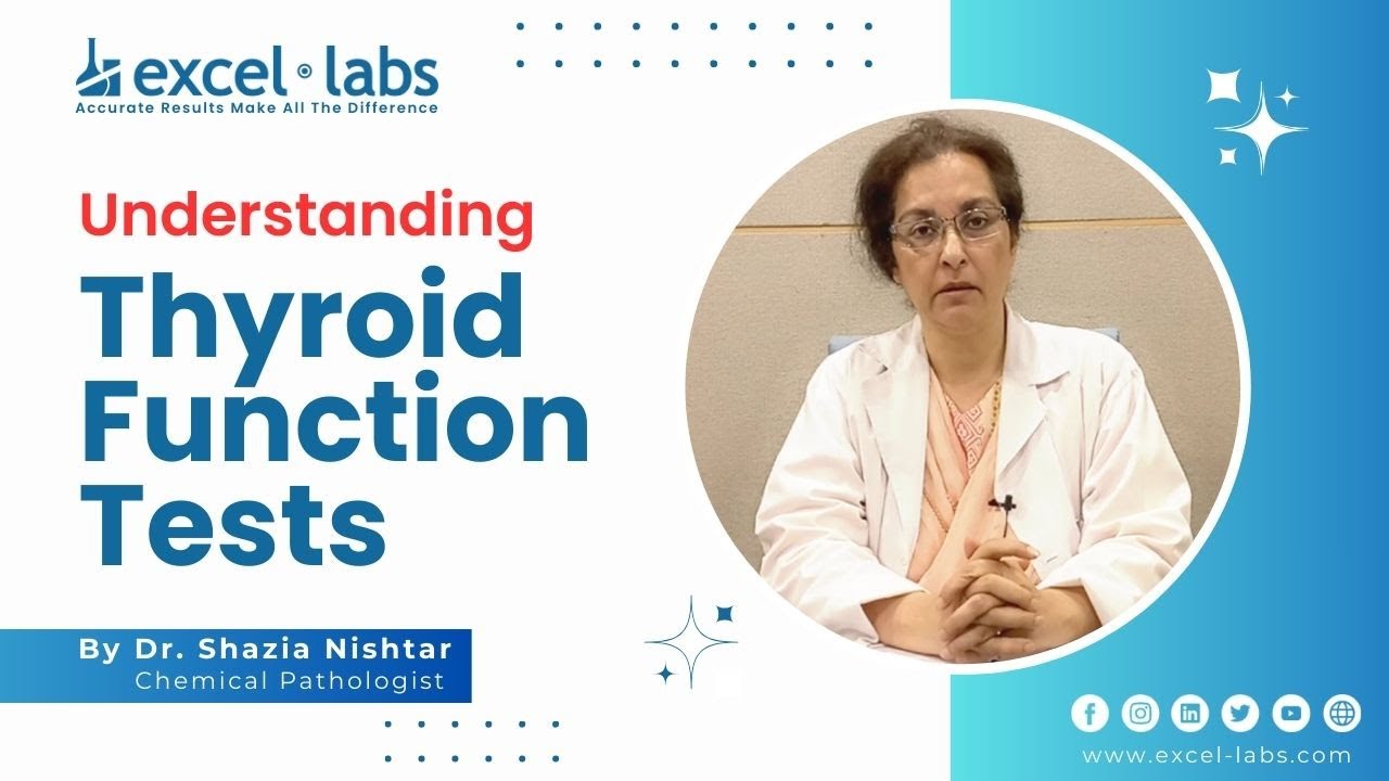 Understanding Thyroid Function Tests with Dr. Shazia Nishtar | Excel ...