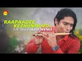 Raapaadi kezhunnuvo flute cover by rajesh cherthala