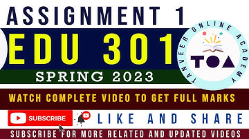 EDU301 Assignment No.1 Spring 2023 Solution by Tanveer Online Academy || EDU301 Assignment 1 2023