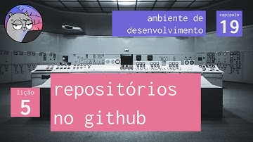 Cap. 19 – Ambiente de Desenvolvimento – 5. Repositórios no GitHub