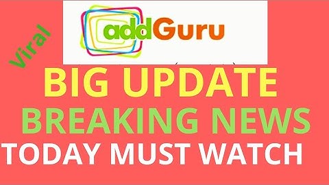 ADD GURU BIG UPDATE TODAY WHY ADD GURU NOT GIVING PAYMENT.