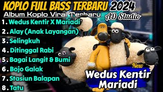 DANGDUT KOPLO TERBARU 2024 - KOPLO FULL ALBUM VIRAL WEDUS KENTIR X MARIADI BASS GLER AUDIO JERNIH