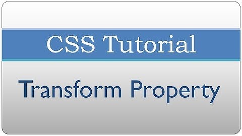 CSS Tutorial 41 - Transform property (translate, scale, skew and rotate)