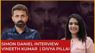 Simon Daniel Film Vineeth Kumar Divya Pillai Interview