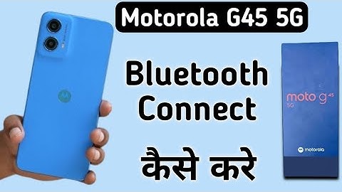Motorola G45 5G Bluetooth connect kaise kare, how to connect Bluetooth in motorola, pair Bluetooth d