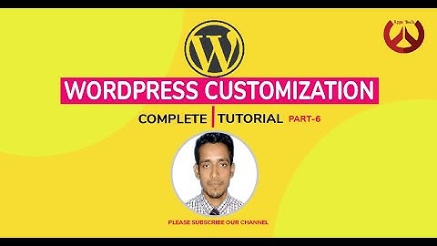 06 :: WordPress Customization: Complete WordPress Bangla Tutorial. (Learn From Core of WordPress)