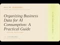 AI for Small Business: Organizing Business Data for AI Consumption: A Practical Guide