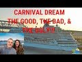 CARNIVAL DREAM ~ THE GOOD, BAD, & THE UGLY!!!