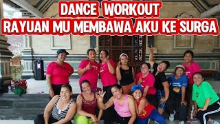 DANCE  WORKOUT / DJ RAYUAN MU MEMBAWA AKU KE SURGA / FAIZ MIX / VIRAL TIK TOK / CHOREO ZINDESAK