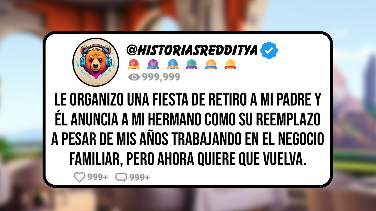 Le ORGANIZO una Fiesta de Retiro a Mi Padre y Él Anuncia a mi Hermano como Su Reemplazo a Pesar ...
