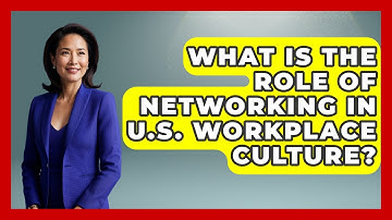 What Is The Role Of Networking In U.S. Workplace Culture? - Middle East Migraters