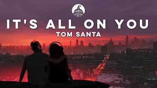 Tom Santa, Jengi, Hitty, Foonzy - It's All On You