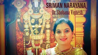 Video thumbnail of "Sriman narayana | Dr. Shobana Vignesh | Annamacarya"