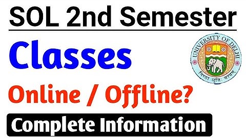 Du SOL Second Semester Classes Update 2022 | SOL 2nd semester Offline Classes Update 2022