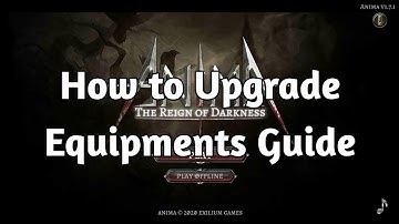 How to Upgrade Equipments Guide | Anima ARPG
