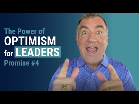 The Power of Optimism for Leaders - Promise #4 |  Business and Leadership - John Boggs