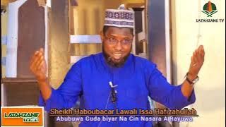 MUHADARAH_ABUBUWA_BIYAR_NA_CIN_NASARA_A_RAYUWA_DAGA_TARE_DA_SHEIKH_HABOUBACAR_LAWALI_ISSA_ZR_