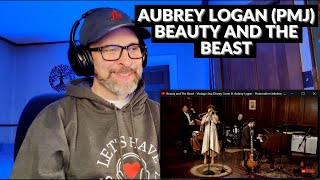 POSTMODERN JUKEBOX ft. AUBREY LOGAN - BEAUTY AND THE BEAST - Reaction