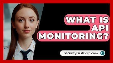 What Is API Monitoring? - SecurityFirstCorp.com