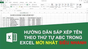 Hướng dẫn sắp xếp tên theo thứ tự ABC trong Excel theo cách mới nhất - Siêu nhanh