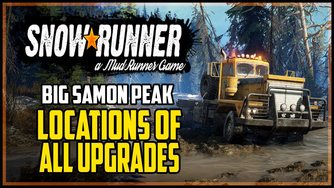 SnowRunner All Upgrades Locations Big Salmon Peak YouTube