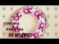 CORONA PARA EL 2 DE NOVIEMBRE  || DIY