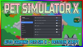 Pet Simulator X Script - Auto Collect, Auto Open Egg & More (*PASTEBIN*)