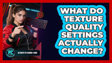 What Do Texture Quality Settings Actually Change?