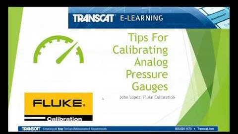 Tips for Calibrating Analog Pressure Gauges Webinar Presented by Fluke Calibration
