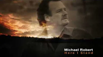 Here I Stand by Michael Robert Here I Stand by Michael Robert