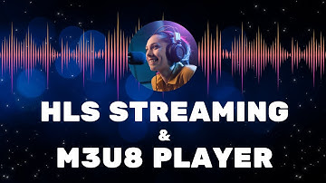 Stream Videos on M3U8 Player with HLS Streaming