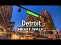 Detroit Michigan Downtown Night Walking Tour | UHD 5K 60FPS