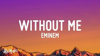 Eminem - Without Me (Lyrics)